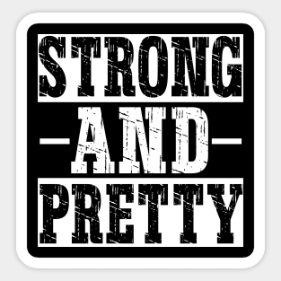 Strong And Pretty Sticker